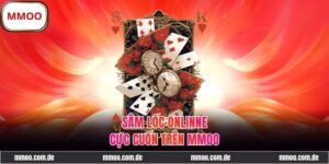 Sâm Lốc Online - Đổi Thưởng Tiền Thật Cực Khủng Tại MMOO